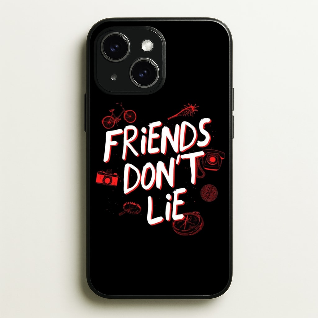 Friends Don't Lie Phone Case