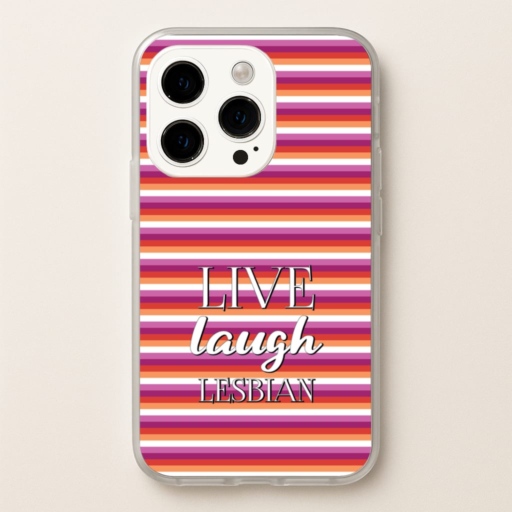 Live Laugh Lesbian - Pride Phone Case