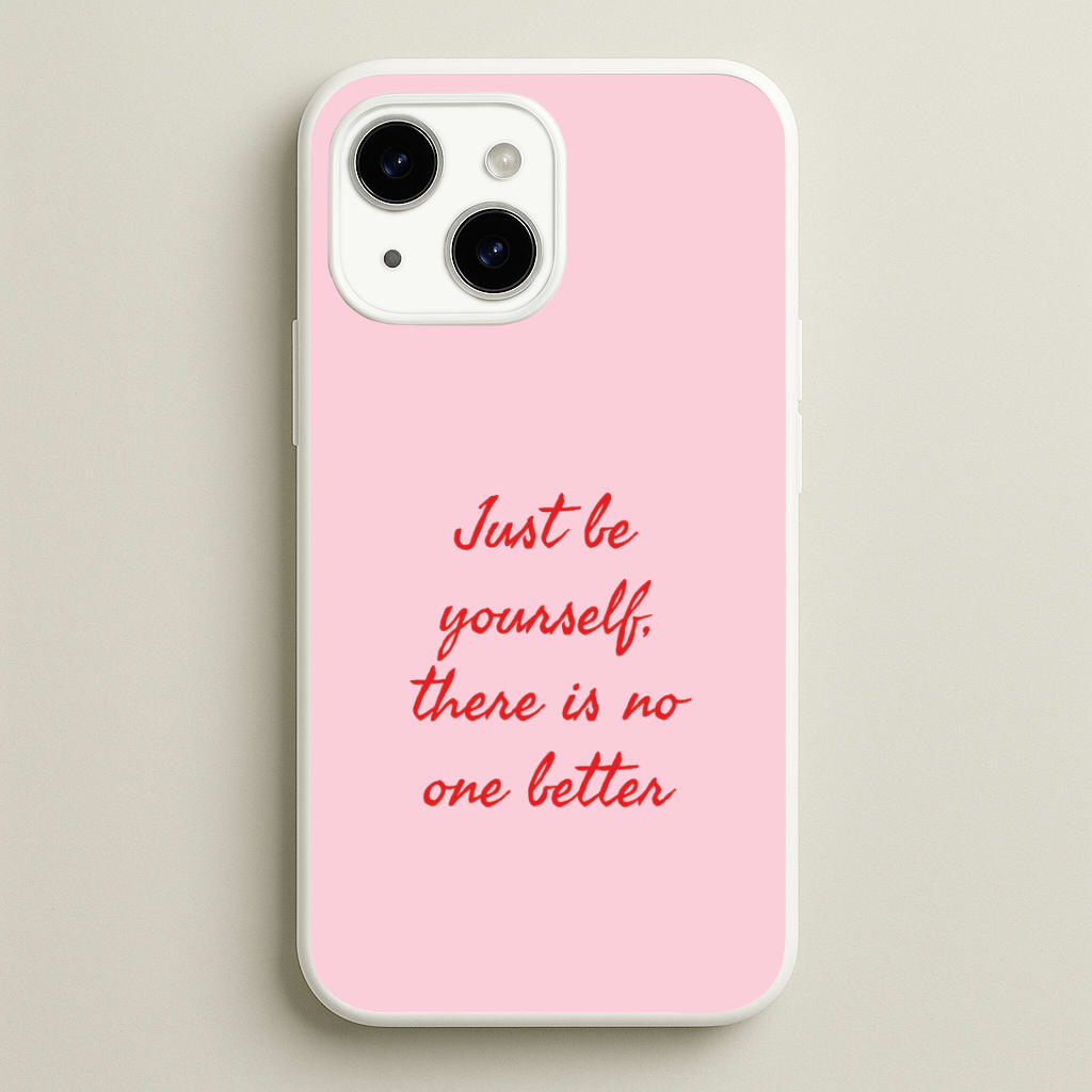 Just Be Yourself Phone Case