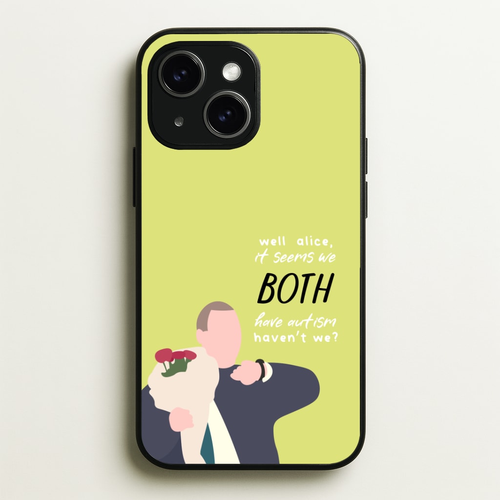 Seems We Both Have Autism - British Pop Culture Phone Case - iPhone 15 / Standard