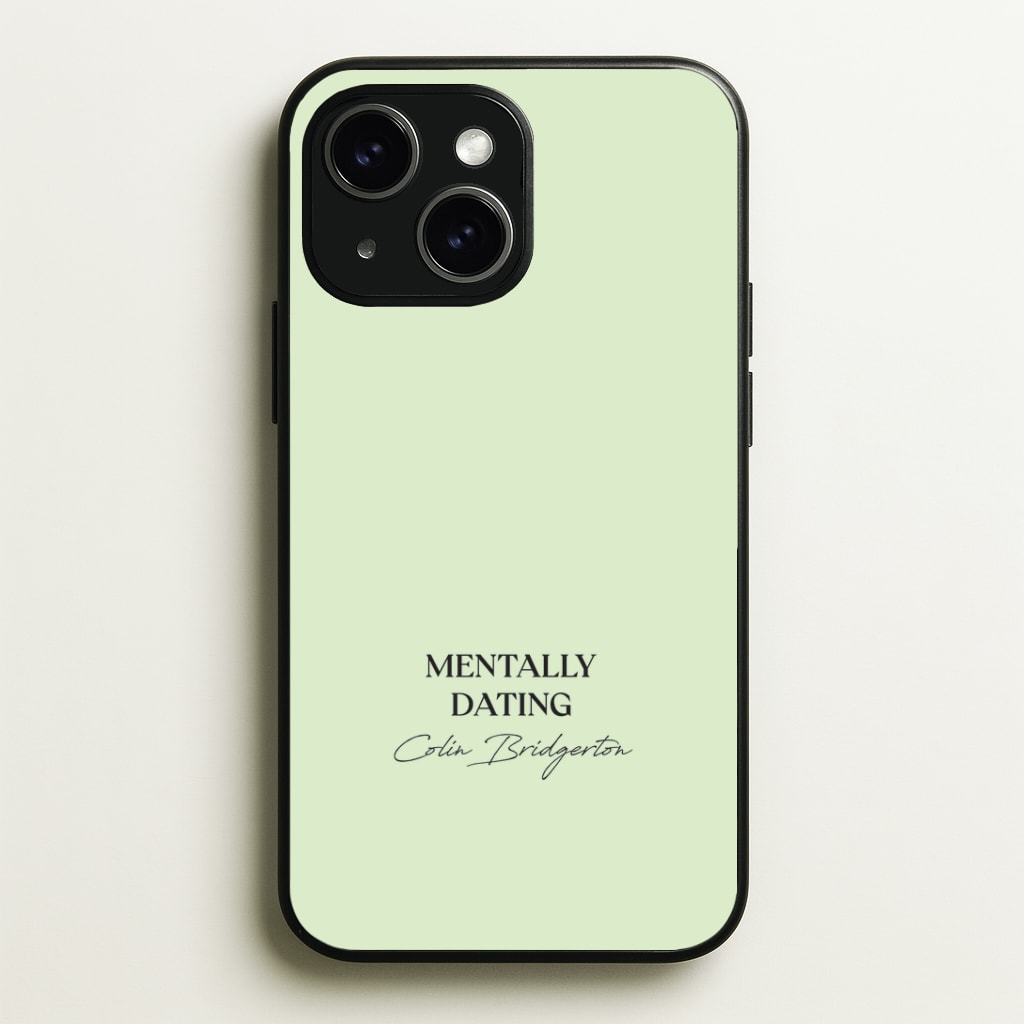 Mentally Dating Colin Bridgerton Phone Case - iPhone 15 / Standard