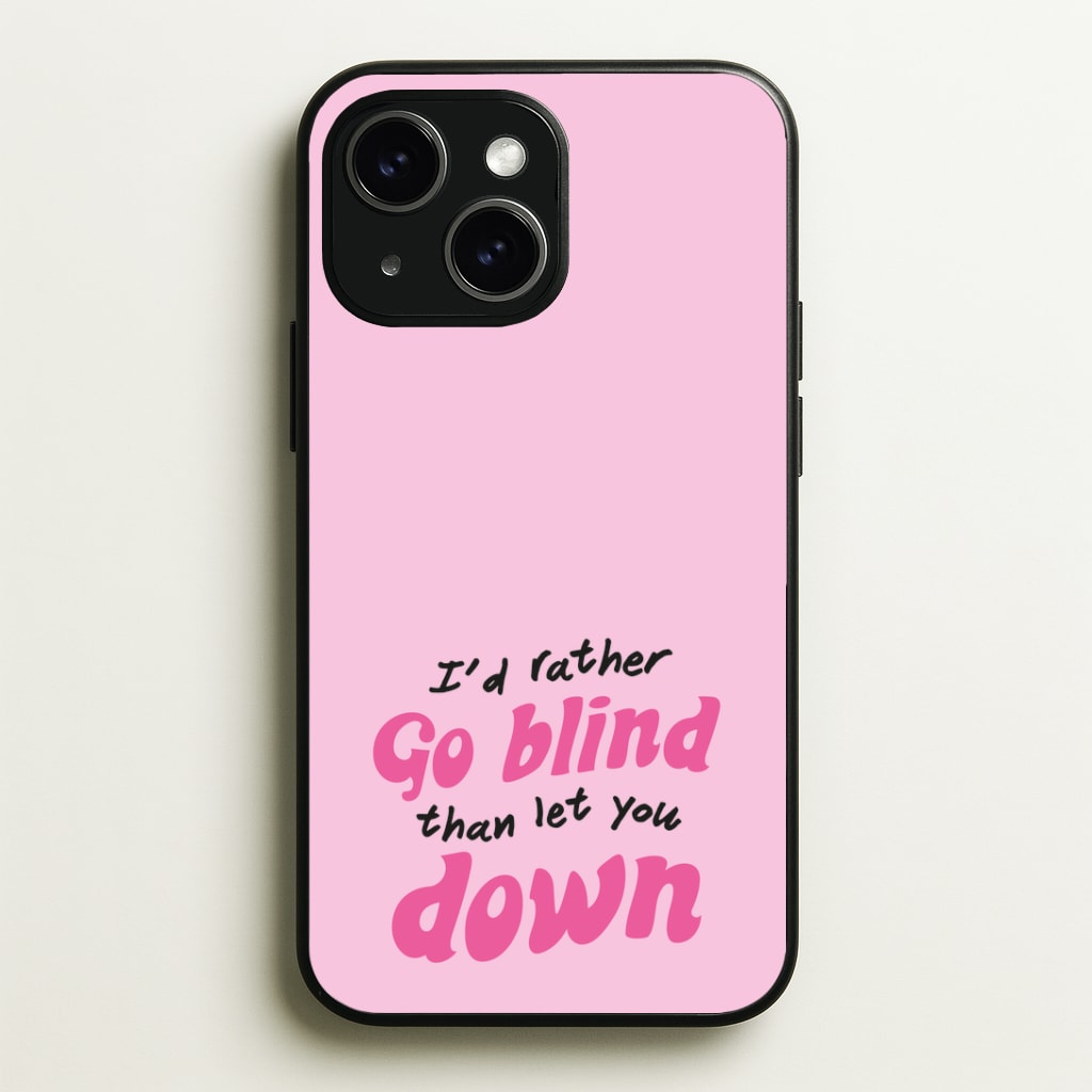 I'd Rather Go Blind Phone Case - iPhone 15 / Standard