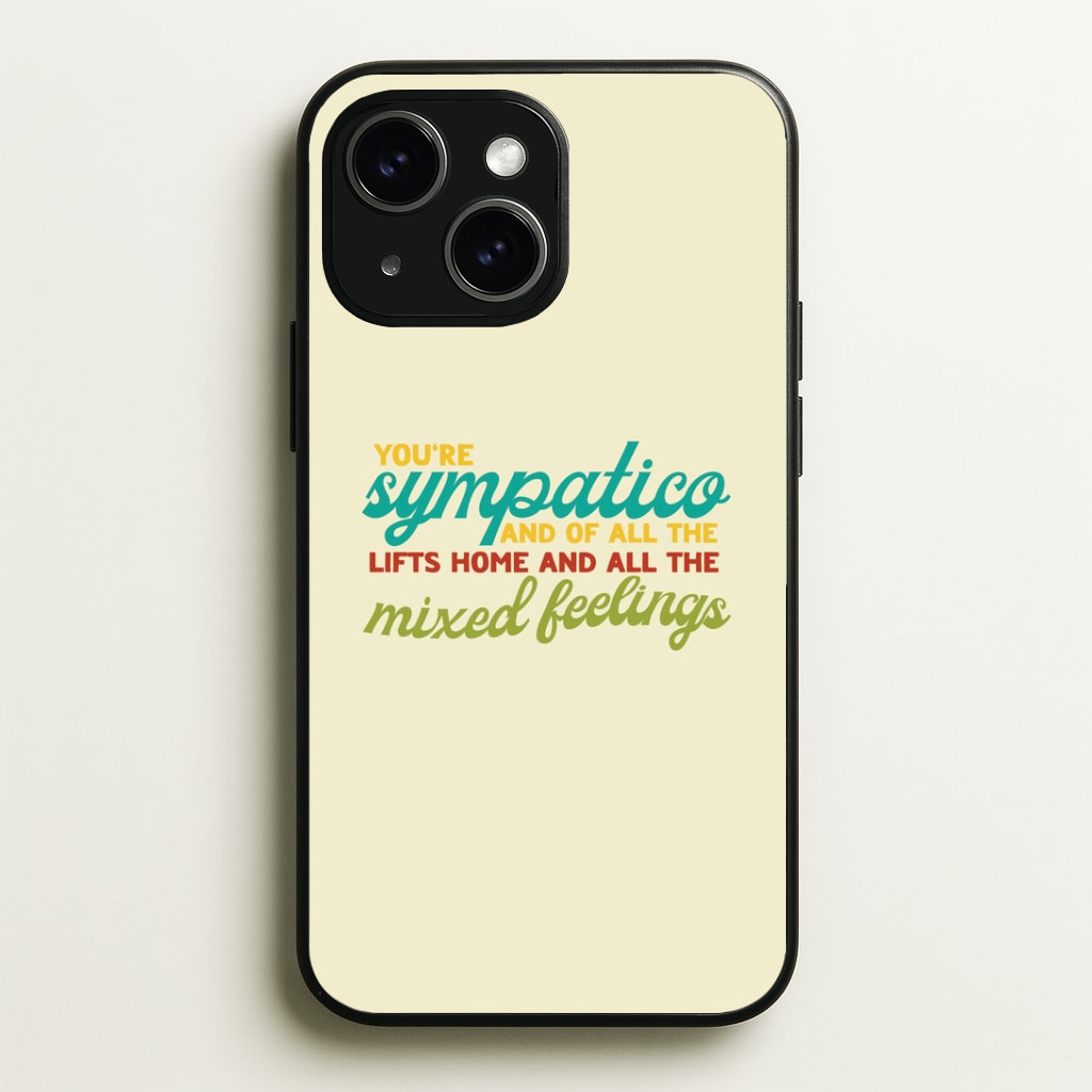 You're Sympatico Phone Case - iPhone 15 / Standard