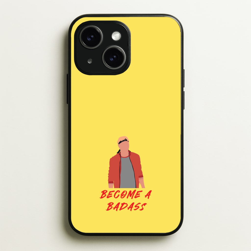 Become A Badass Phone Case - iPhone 15 / Standard