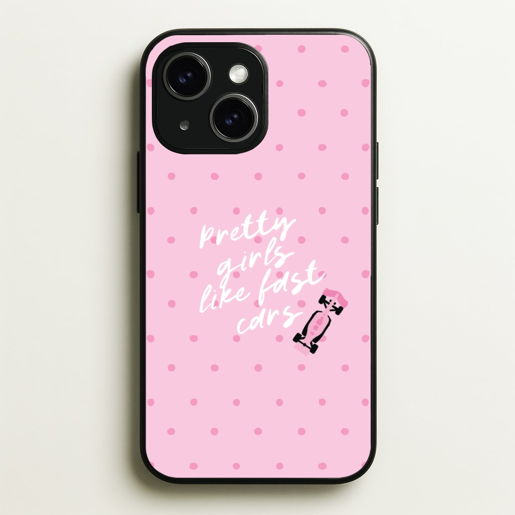 Pretty Girls Like Fast Cars Phone Case - iPhone 15 / Standard