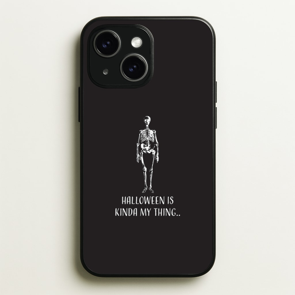 Halloween Is Kinda My Thing.. Phone Case - iPhone 15 / Standard
