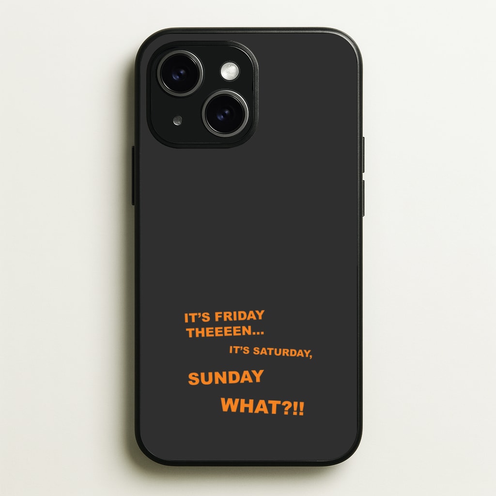 It's Friday Theeeen Phone Case - iPhone 15 / Standard