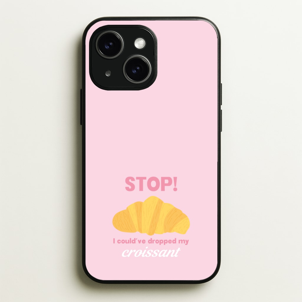 I Could've Dropped My Croissant - Memes Phone Case - iPhone 15 / Standard