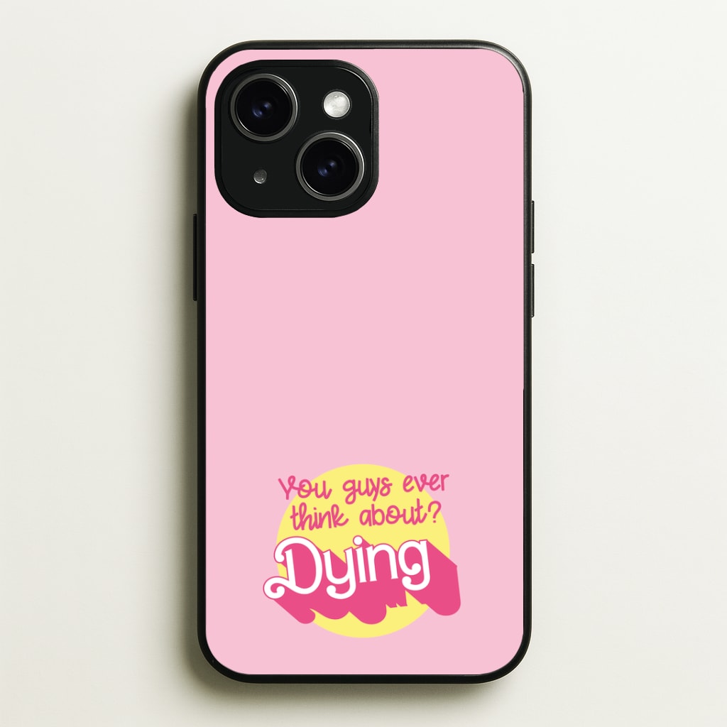 Do You Guys Ever Think About Dying? - Margot Phone Case - iPhone 15 / Standard