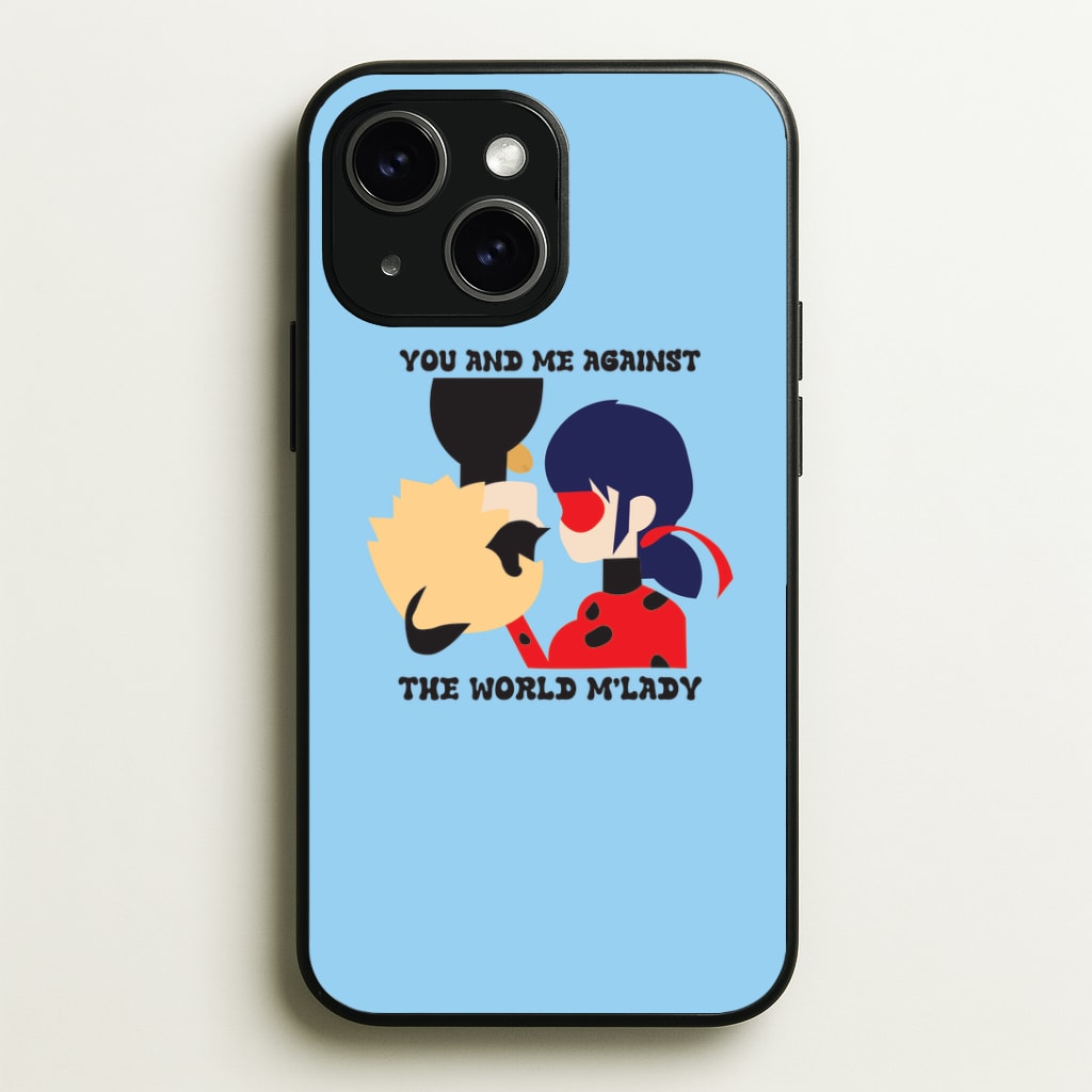 You And Me Against The World M'lady Phone Case - iPhone 15 / Standard