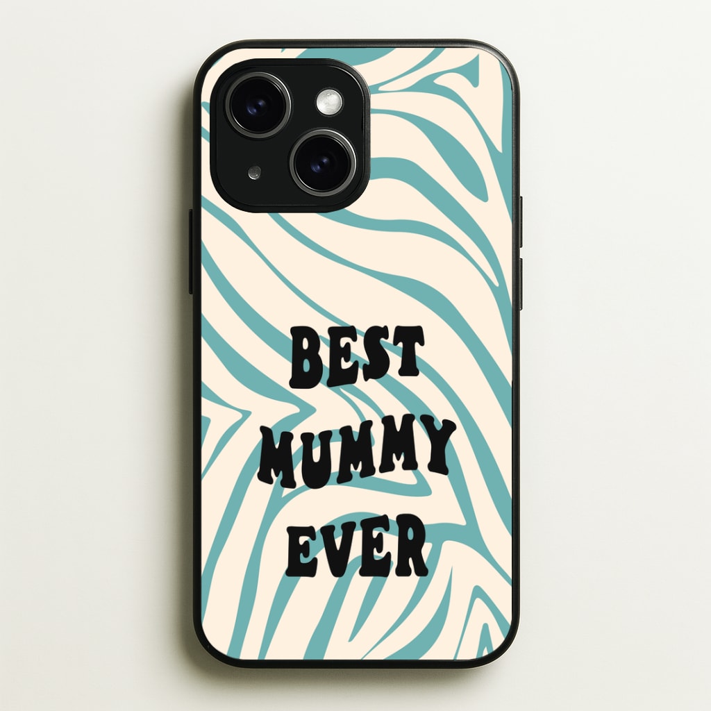 Best Mummy Ever - Personalised Mother's Day Phone Case - iPhone 15 / Standard