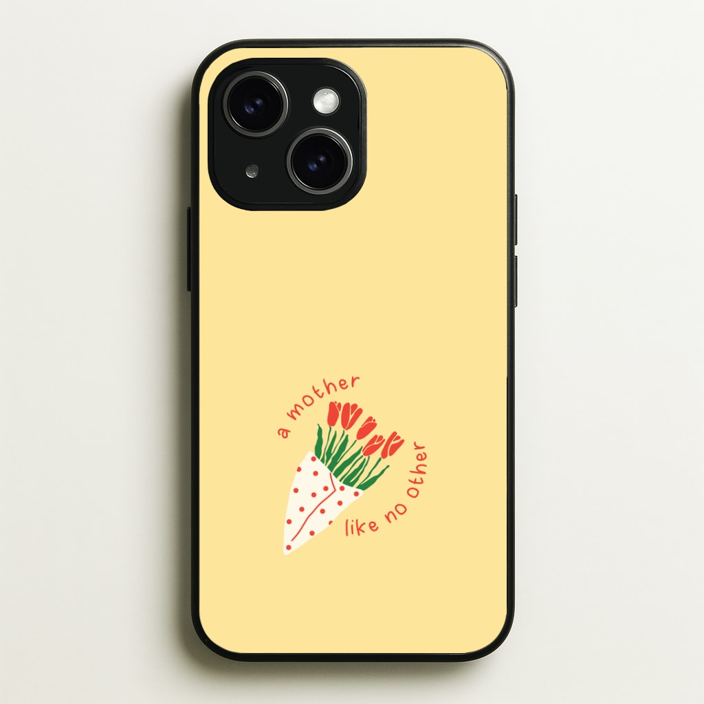 A Mother Like No Other Phone Case - iPhone 15 / Standard