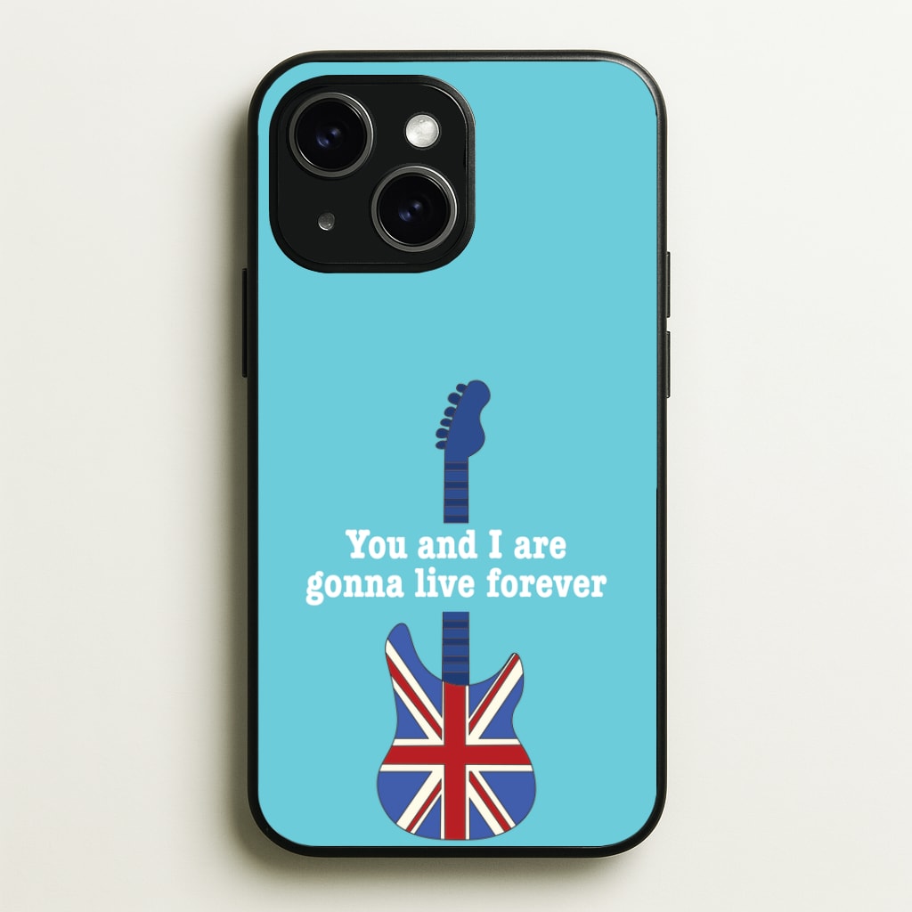 You And I Are Gonna Live Forever Phone Case - iPhone 15 / Standard