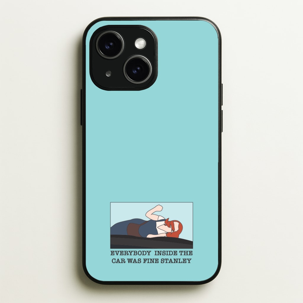 Everybody Inside The Car Was Fine Stanley Phone Case - iPhone 15 / Standard