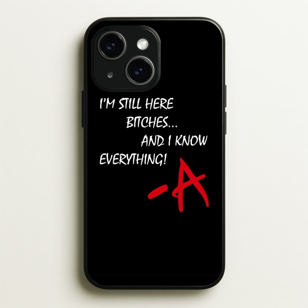 I'm Still Here - PLL Phone Case - iPhone 15 / Standard