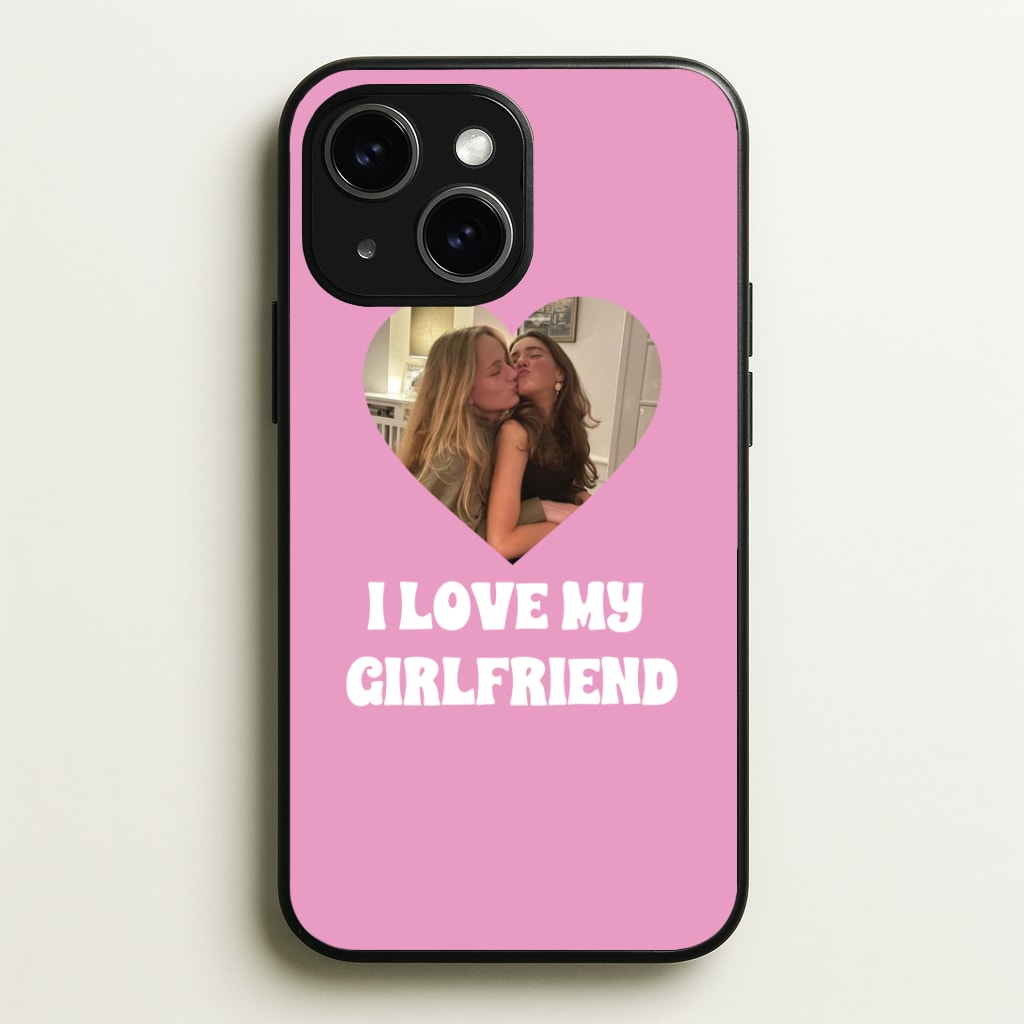 I Love My Girlfriend - Personalised Couples Phone Case - iPhone 15 / Standard