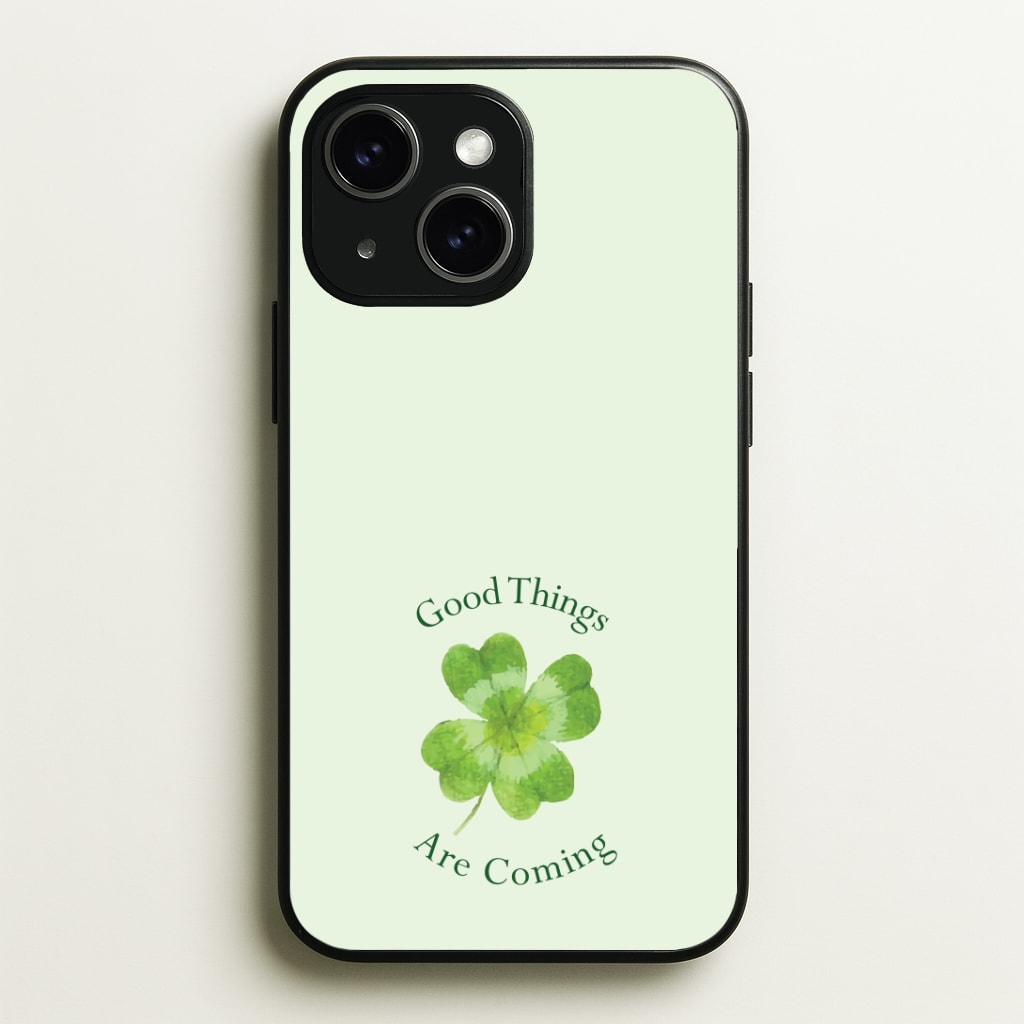 Good Things Are Coming Clover Phone Case - iPhone 15 / Standard