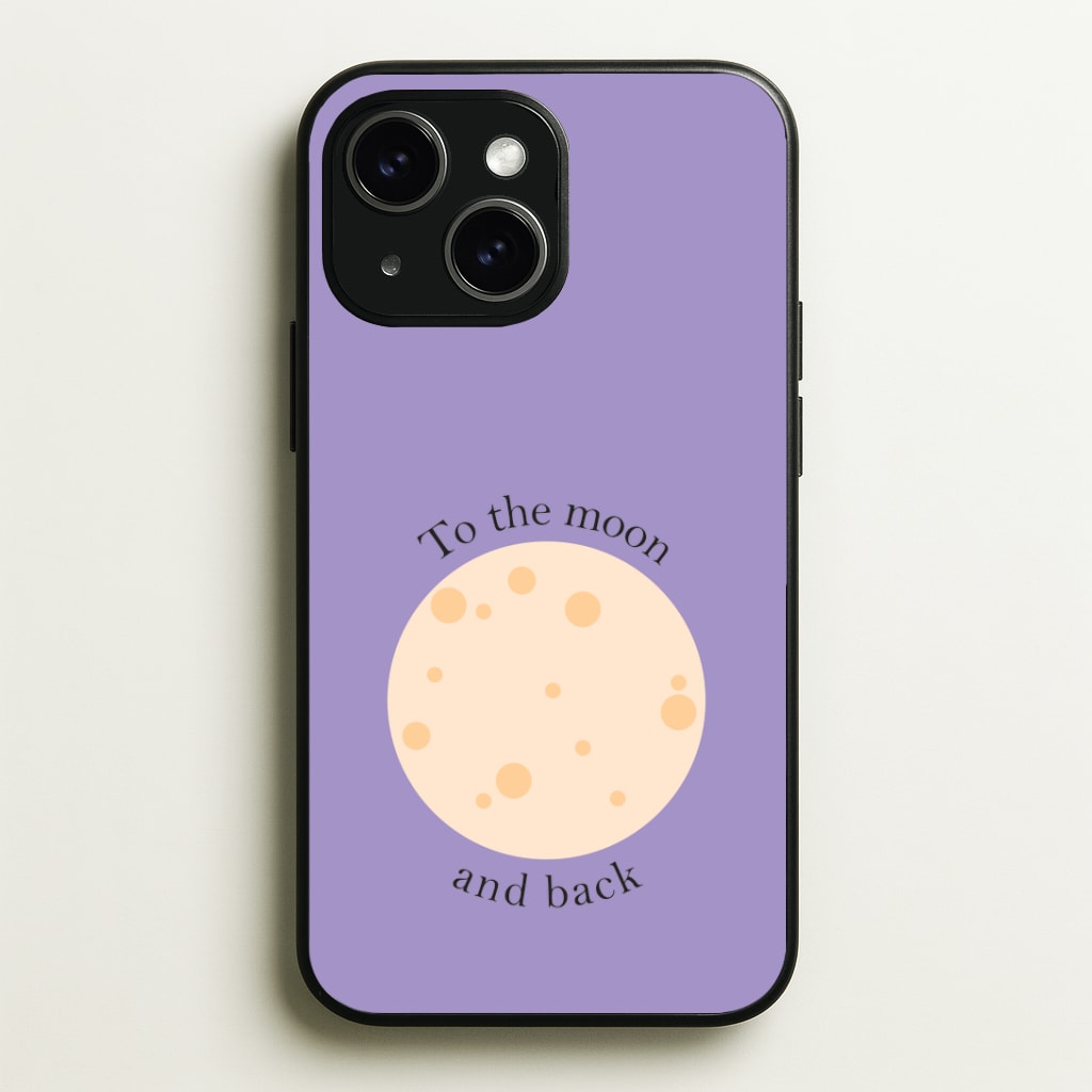To The Moon And Back Phone Case - iPhone 15 / Standard