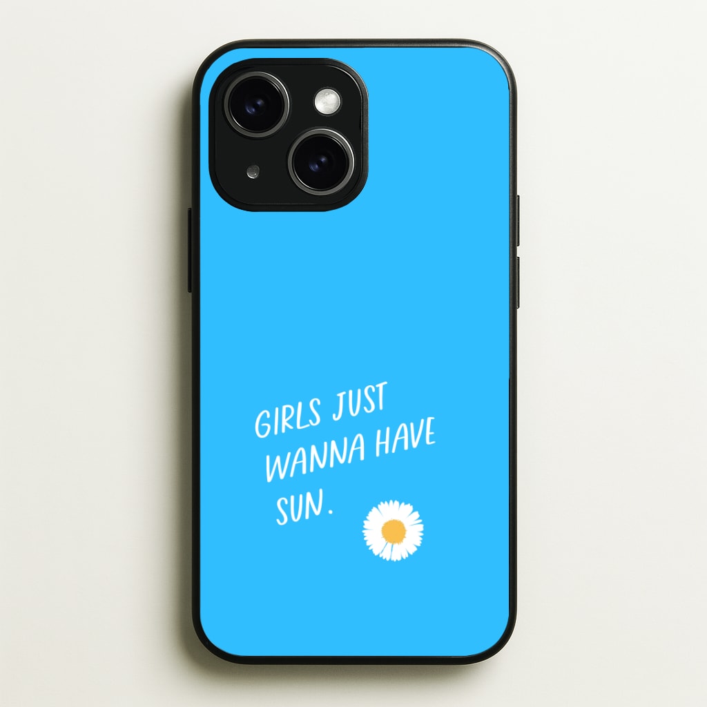 Girls Just Wanna Have Sun - Summer Phone Case - iPhone 15 / Standard