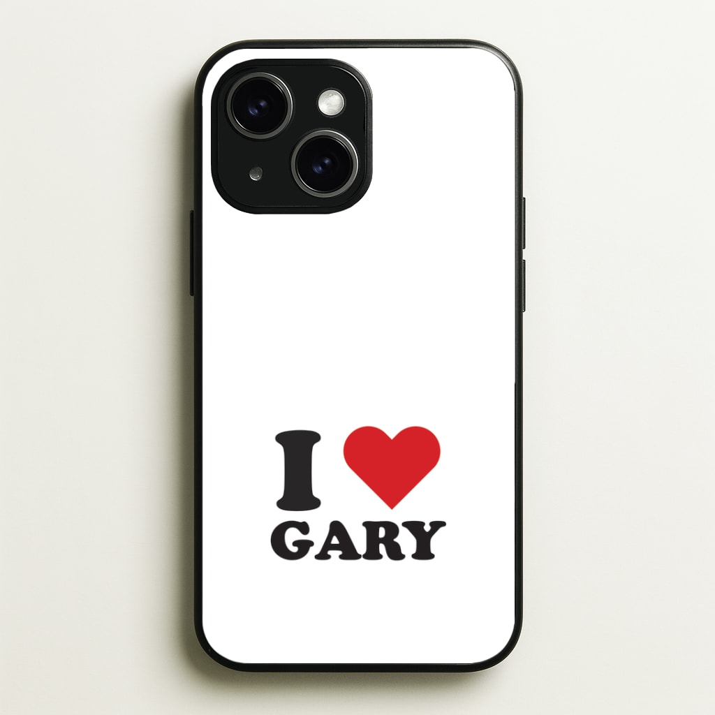 I Love Gary Phone Case - iPhone 15 / Standard