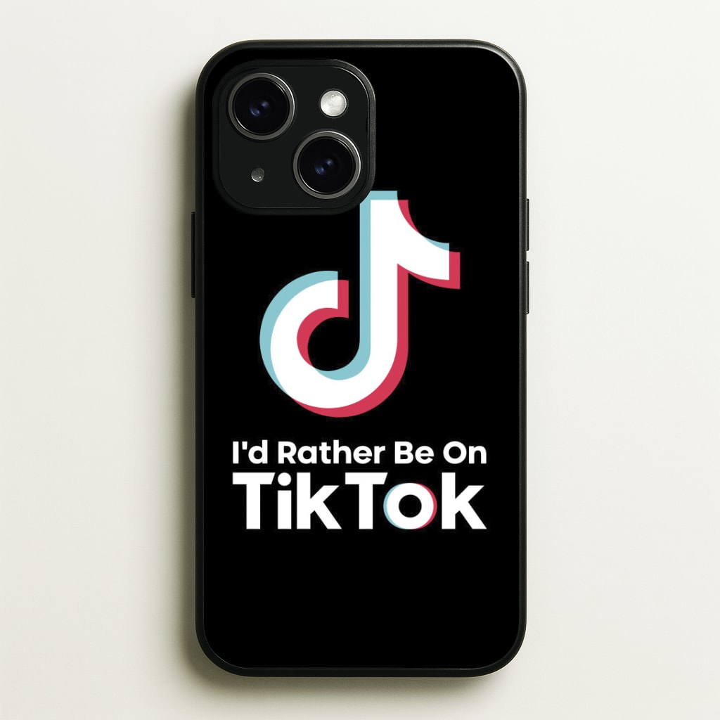 I'd Rather Be On TikTok Phone Case - iPhone 15 / Standard