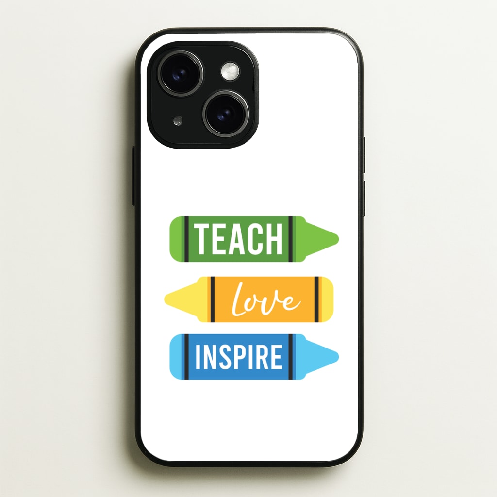 Teach, Love, Inspire Phone Case - iPhone 15 / Standard