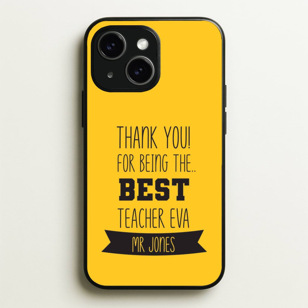 Thank You For Being The Best Teacher Phone Case - iPhone 15 / Standard