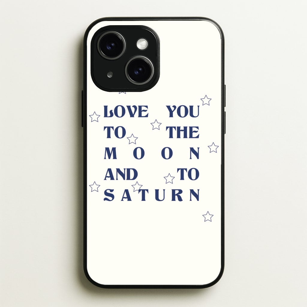 Love You To The Moon And To Saturn - Taylor Phone Case - iPhone 15 / Standard