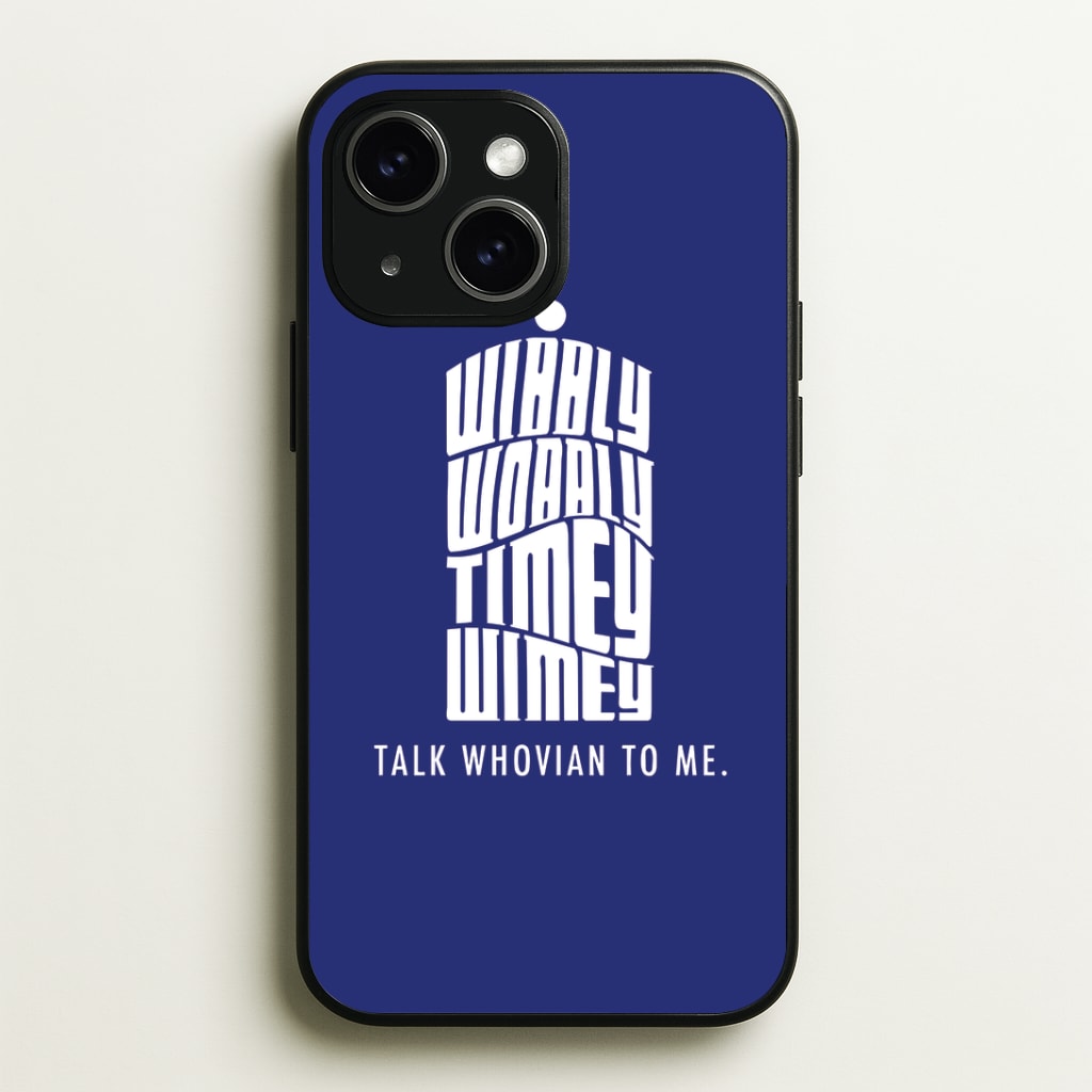 Talk Whovian To Me Phone Case - iPhone 15 / Standard