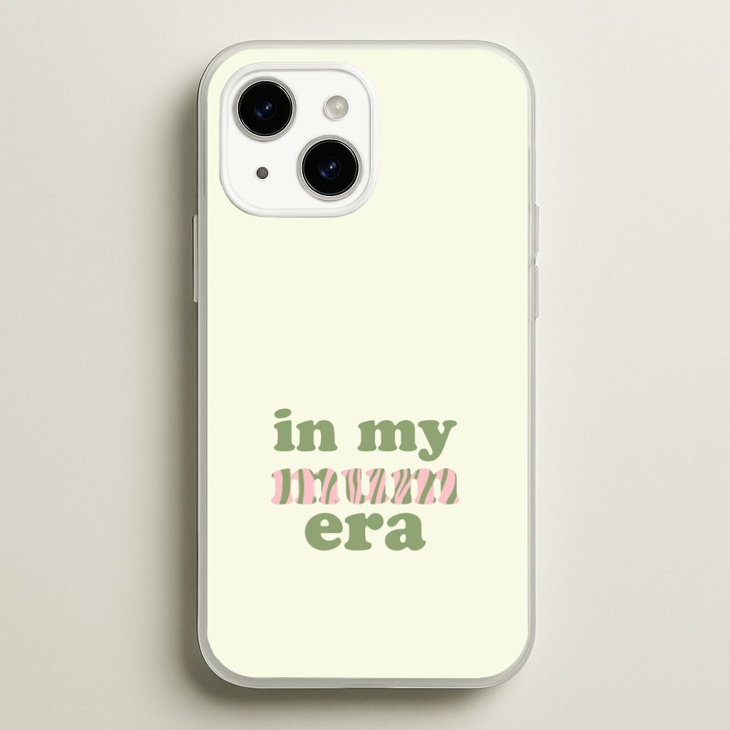 In My Mum Era Phone Case