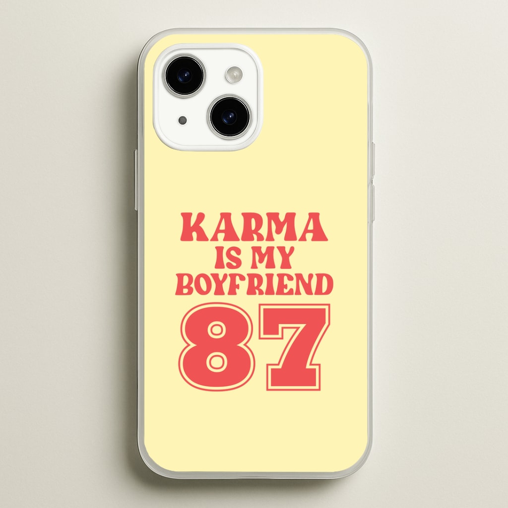Karma Is My Boyfriend Phone Case