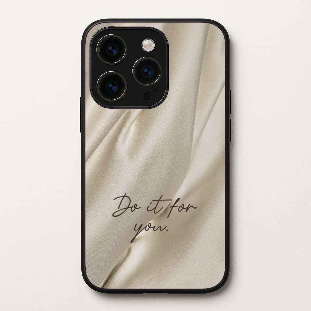 Do It For You Silk Phone Case