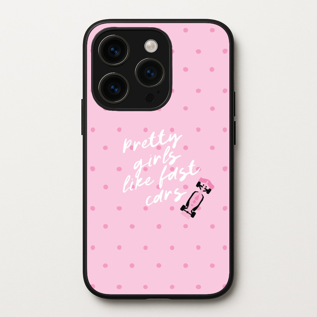 Pretty Girls Like Fast Cars Phone Case