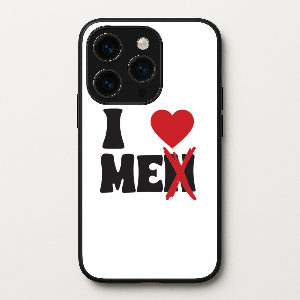 I Love Me - Funny Quotes Phone Case