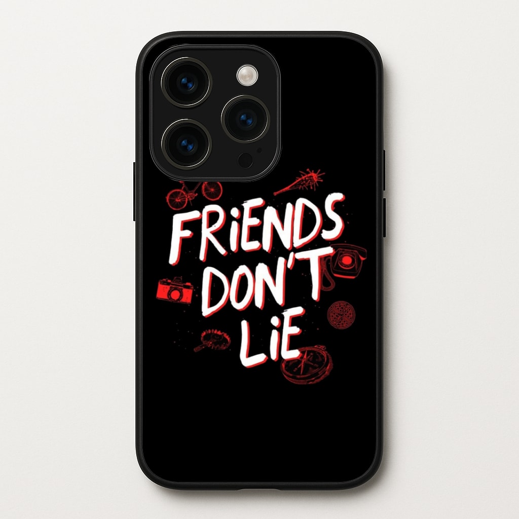 Friends Don't Lie Phone Case