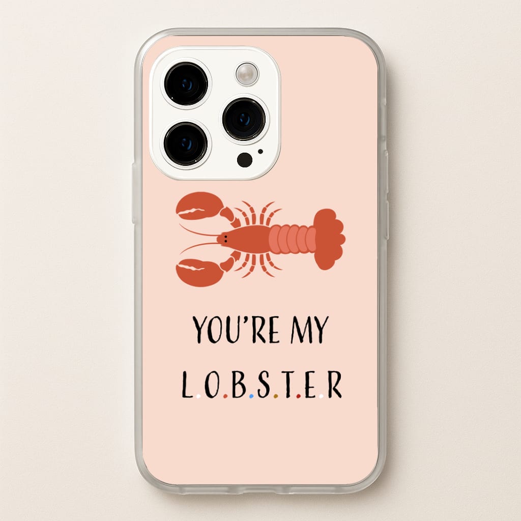 You're My Lobster Phone Case