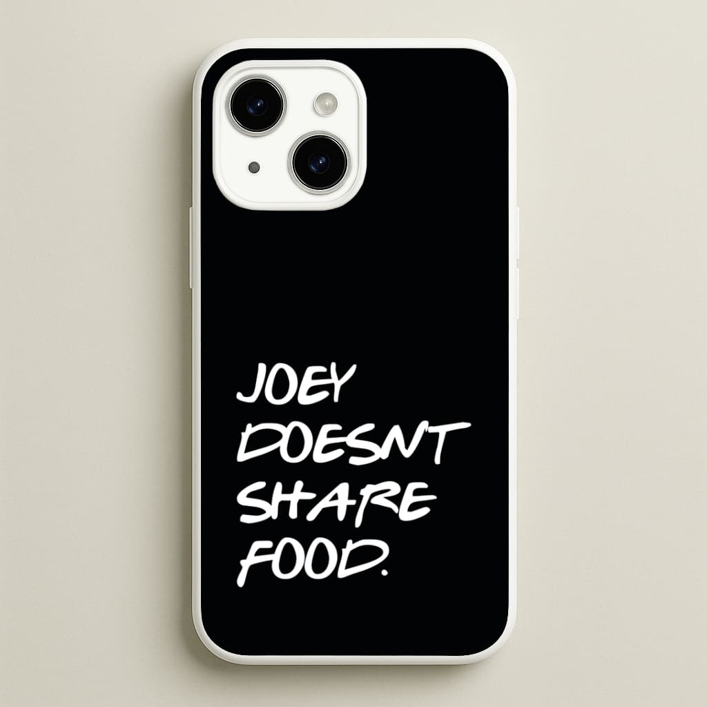 Joey Doesn't Share Food, Black Phone Case