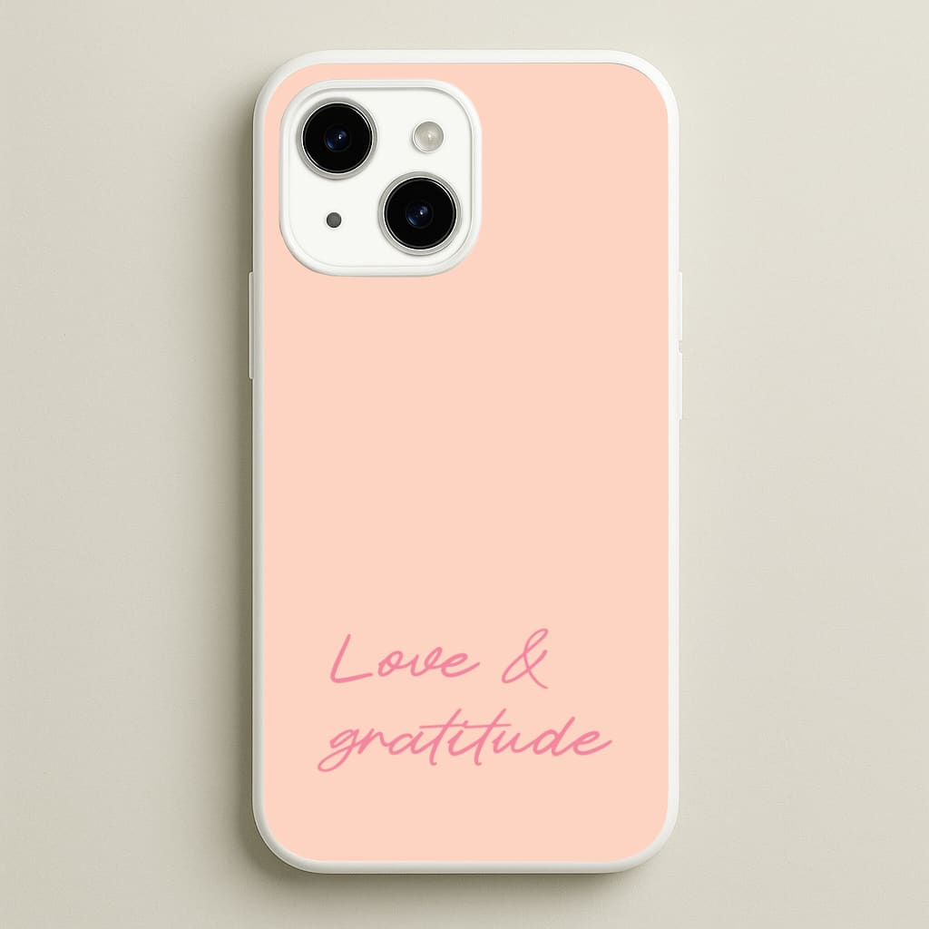 Love And Gratitude Phone Case