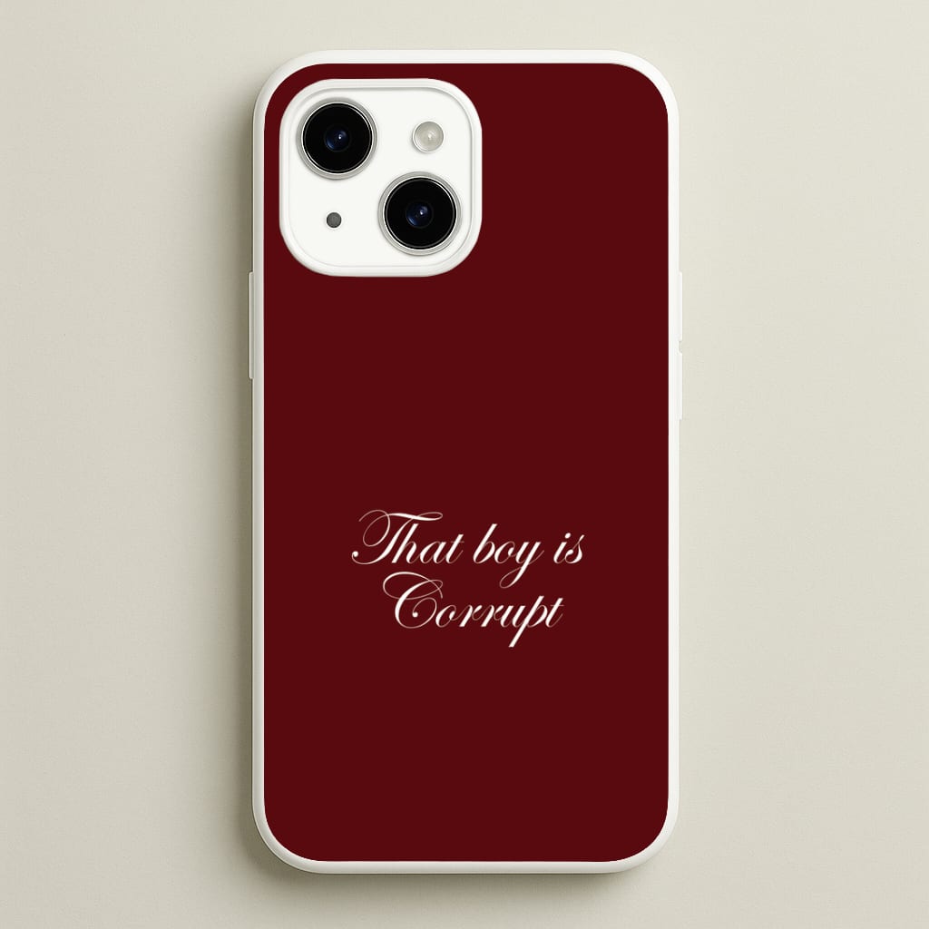 That Boy Is Corrupt Phone Case