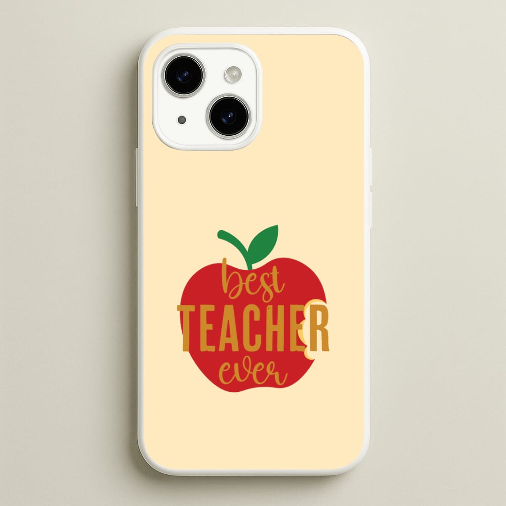 Apple Best Teacher Ever Phone Case