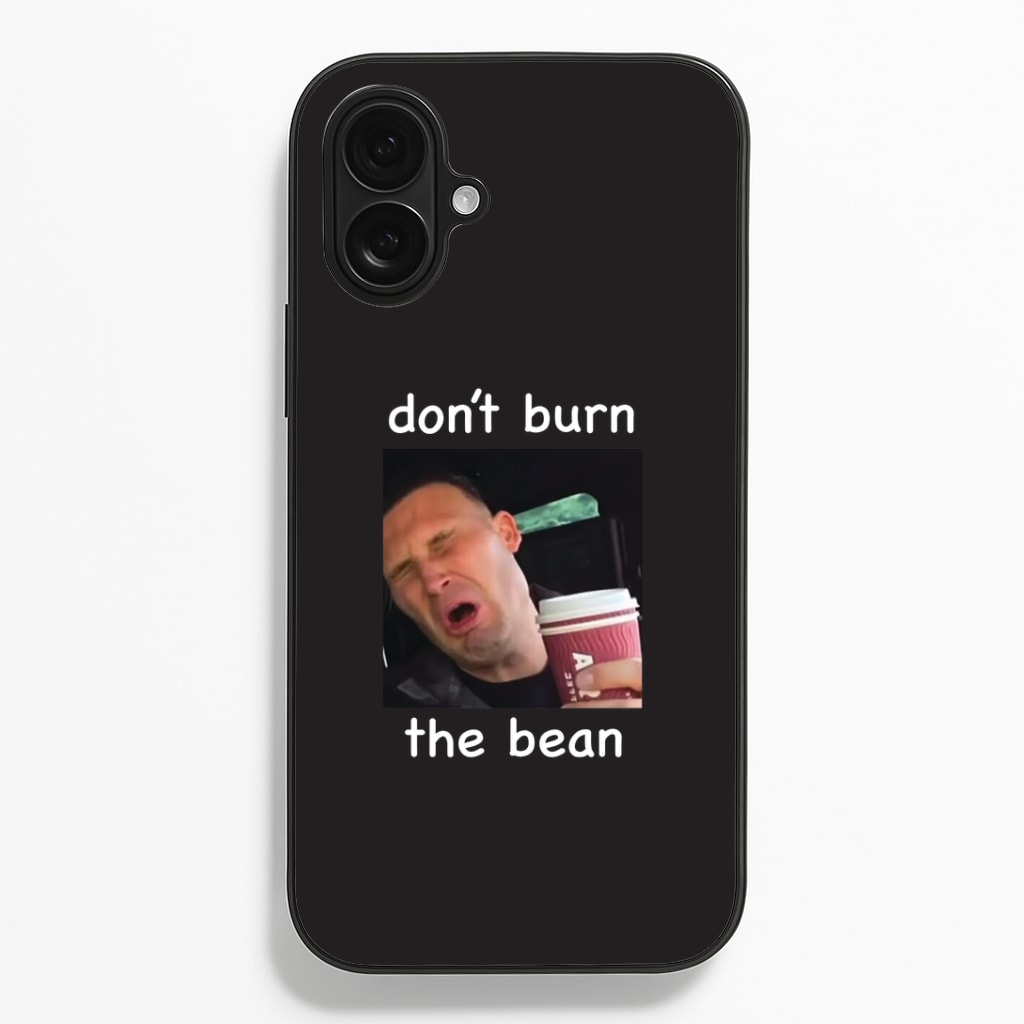 Don't Burn The Bean Phone Case