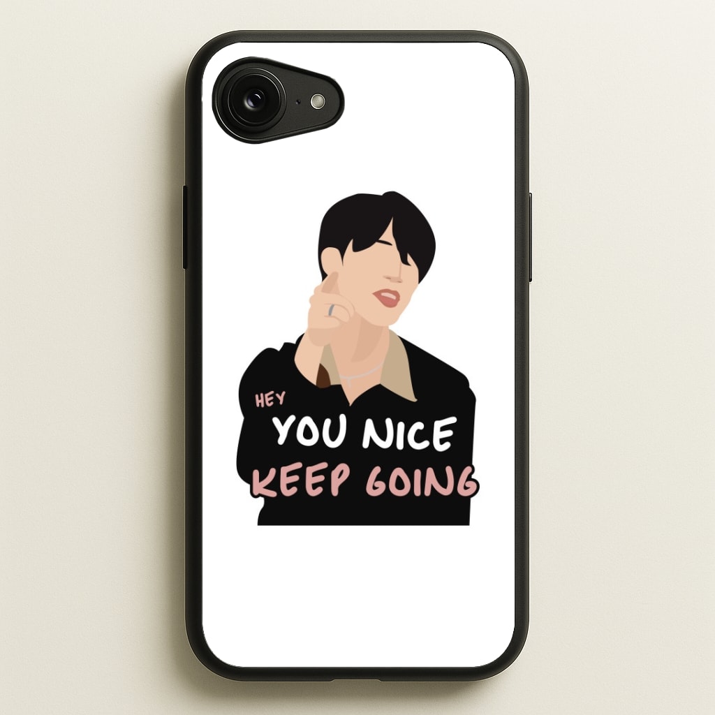 You Nice Keep Going - K Pop Phone Case