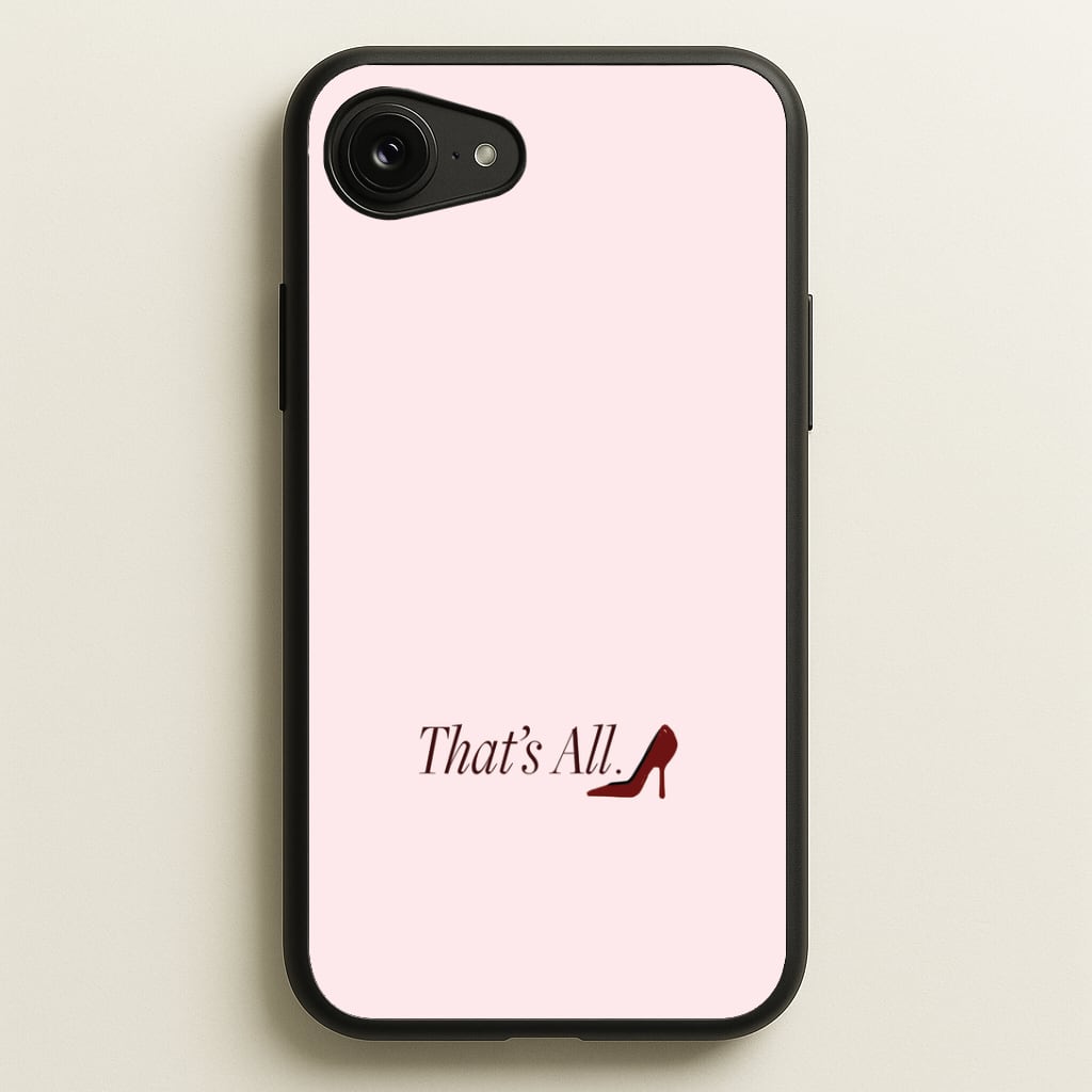 That's All Phone Case