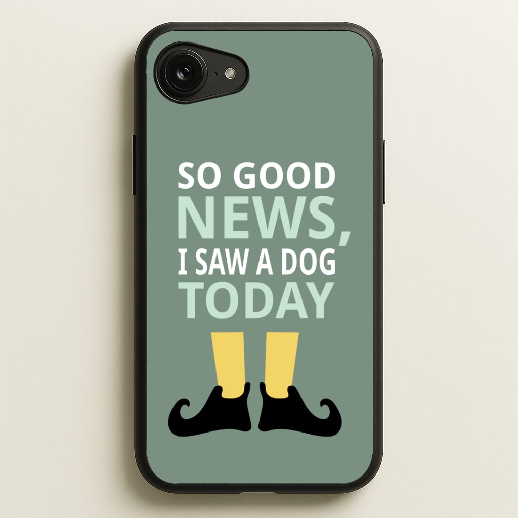 I Saw A Dog Today - Elf Phone Case