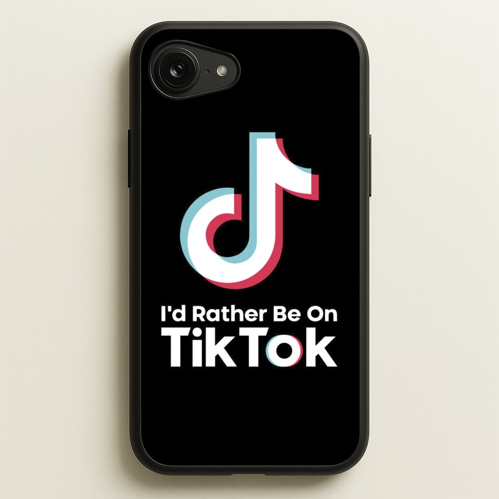 I'd Rather Be On TikTok Phone Case
