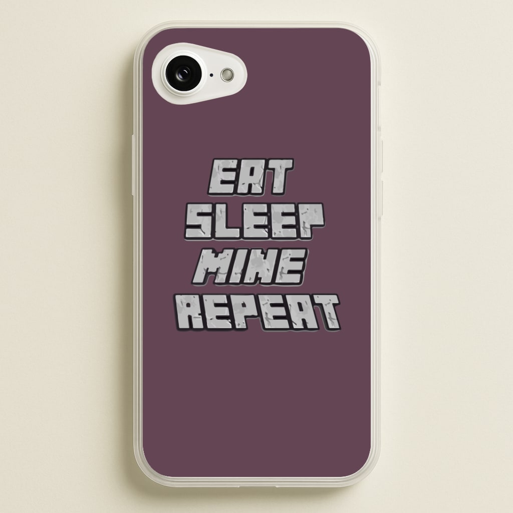 Eat Sleep Mine Repeat Phone Case