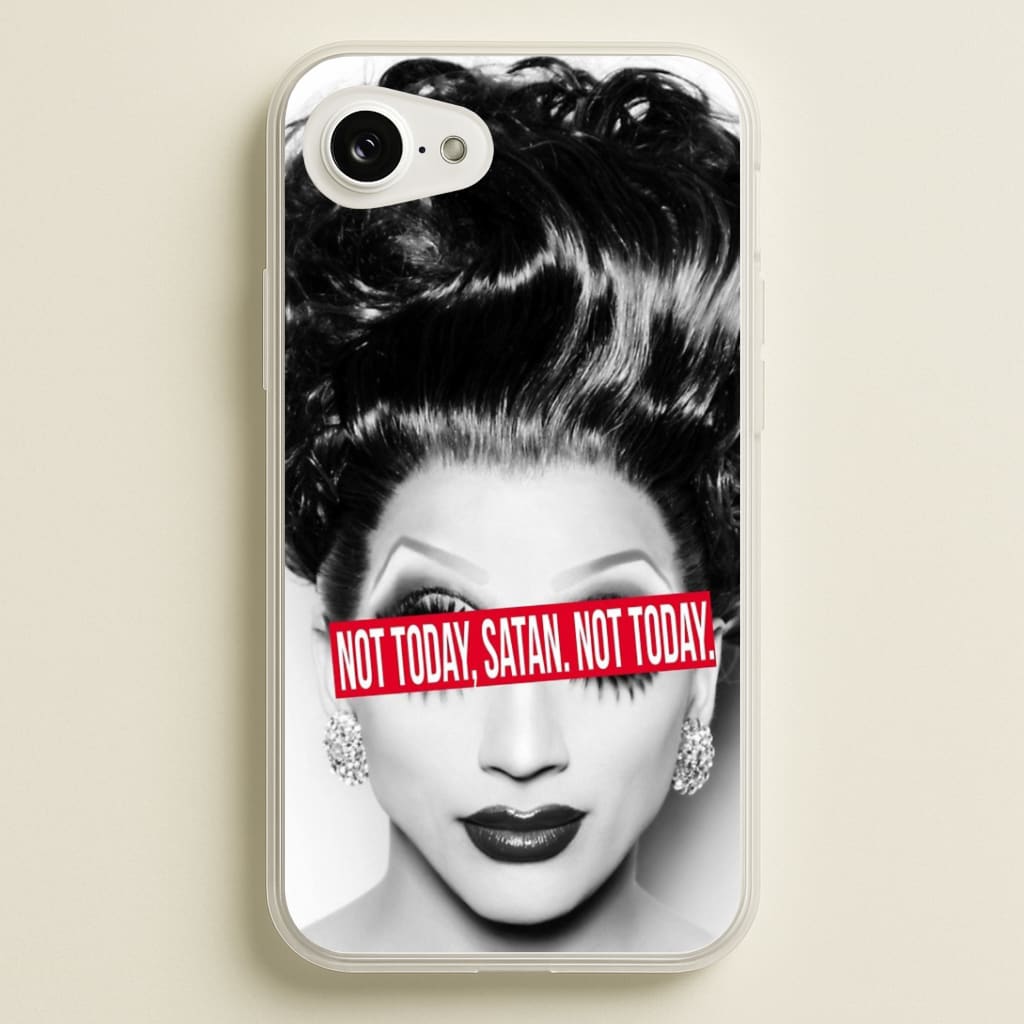 Not Today, Satan. Not Today - Drag Queen's Drag Race Phone Case