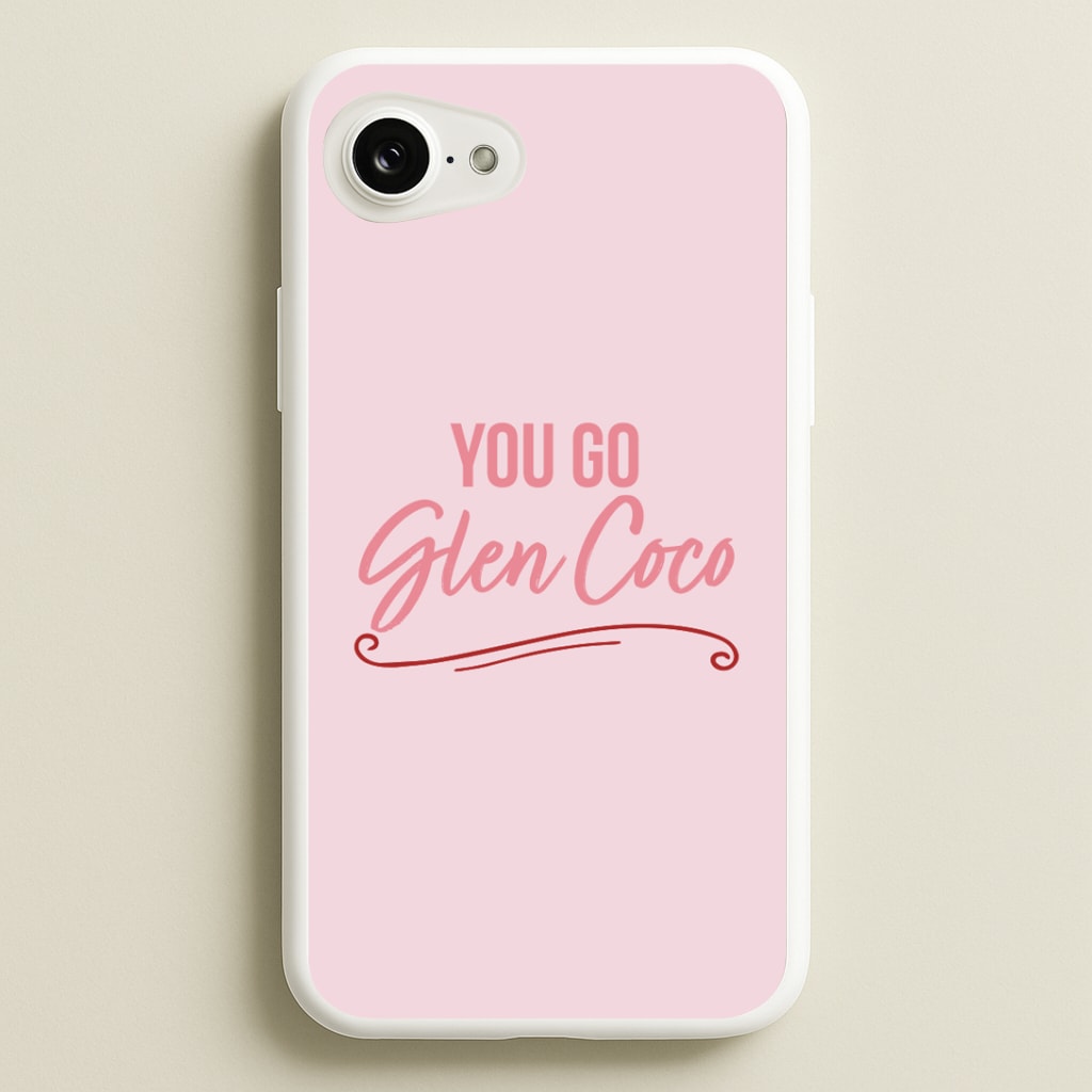 You Go Glen Coco Phone Case