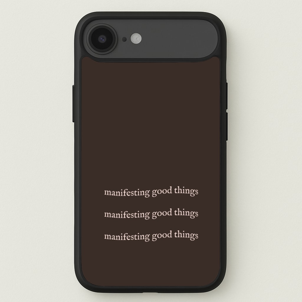 Manifesting Good Things Phone Case