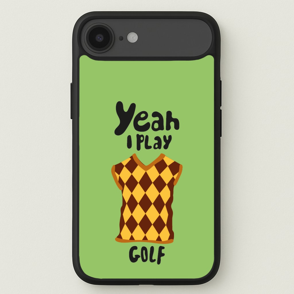 Yeah I play golf - Golf Phone Case